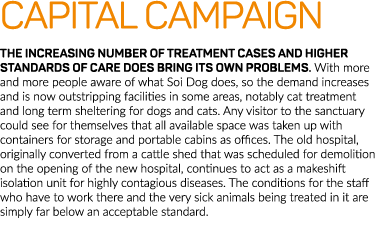 CAPITAL CAMPAIGN The increasing number of treatment cases and higher standards of care does bring its own problems  W   