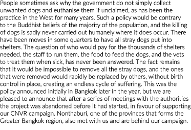 People sometimes ask why the government do not simply collect unwanted dogs and euthanise them if unclaimed, as has b   
