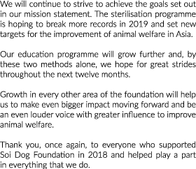 We will continue to strive to achieve the goals set out in our mission statement  The sterilisation programme is hopi   