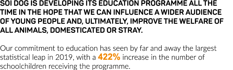 Soi Dog is developing its education programme all the time in the hope that we can influence a wider audience of youn   
