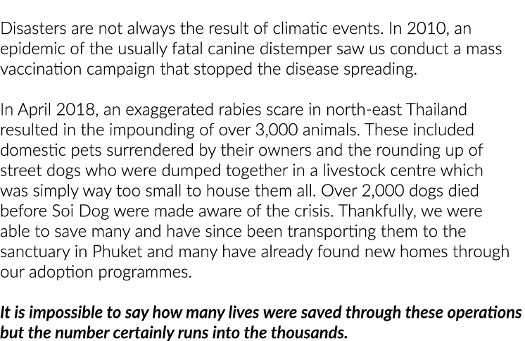  Disasters are not always the result of climatic events  In 2010, an epidemic of the usually fatal canine distemper s   